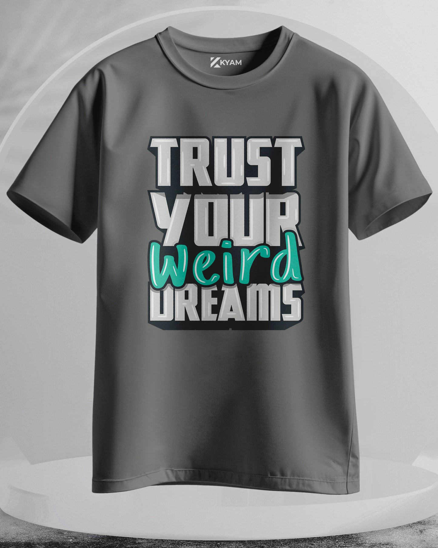 Trust Your Weird Dreams - Men Stylish Printed T-Shirts – (Regular)