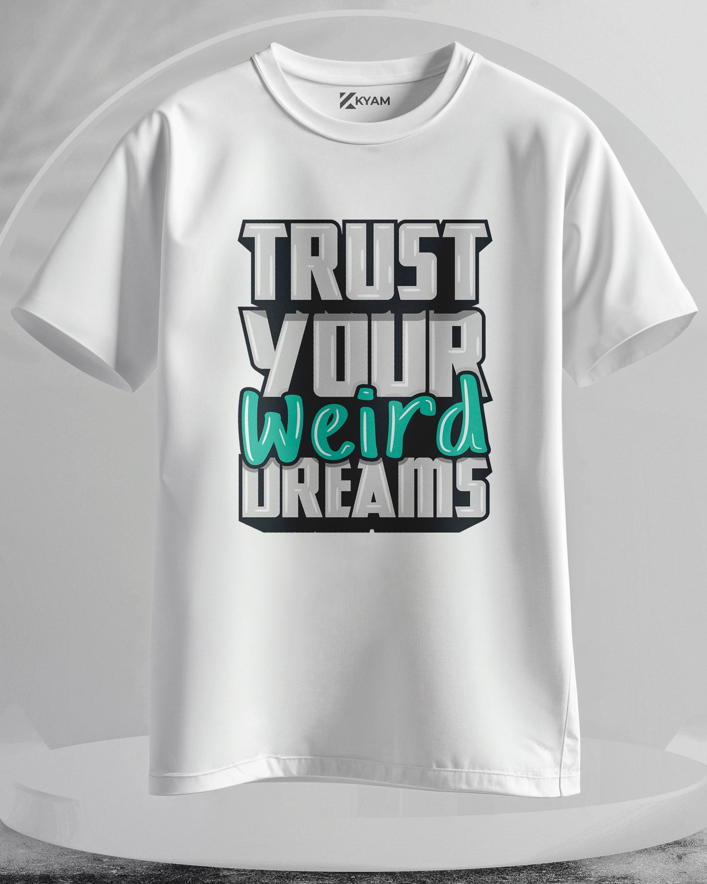 Trust Your Weird Dreams - Men Stylish Printed T-Shirts – (Regular)